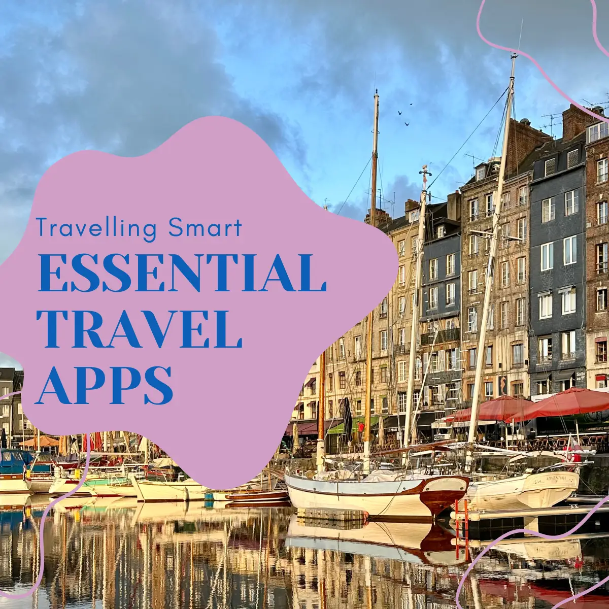 Travelling Smart: The Apps I rely on when I’m on the Road